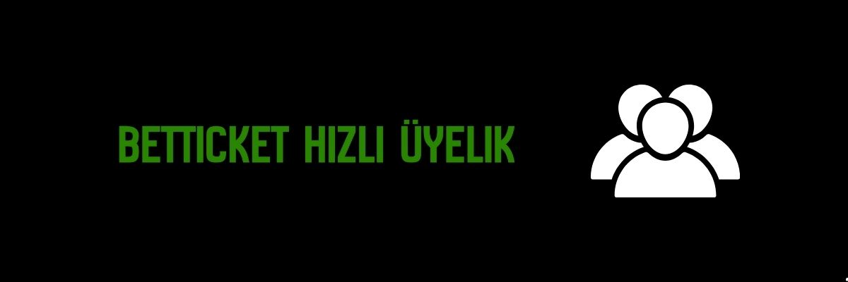 Betticket Hızlı Üyelik